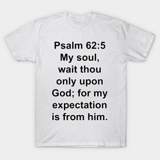 Psalm 62:5  T-Shirt